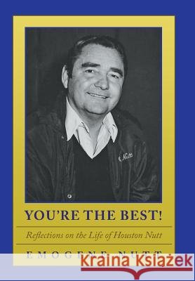 You're the Best!: Reflections on the Life of Houston Nutt Emogene Dickey Nutt 9781512704747 WestBow Press - książka