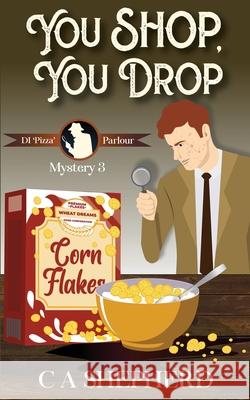 You Shop You Drop C. A. Shepherd 9781838162061 Easy Yoke Publishing - książka