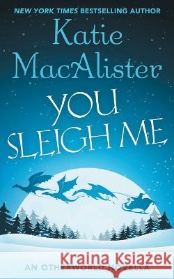 You Sleigh Me Katie MacAlister 9781952737749 Katie Macalister - książka