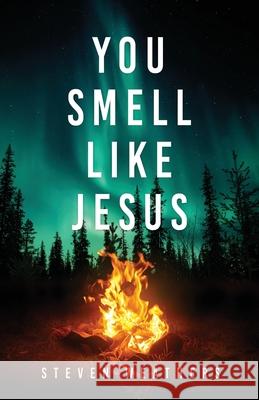 You Smell Like Jesus Steven Weathers 9781662819513 Xulon Press - książka