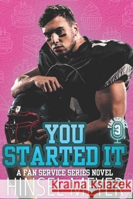 You Started It Hinsel Meyer 9798863215341 Independently Published - książka