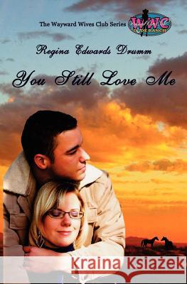 You Still Love Me Regina Edwards Drumm 9781467970389 Createspace - książka