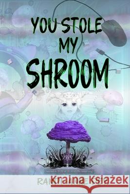 You Stole my Shroom Randi-Anne Dey 9781069248473 Randi-Anne Dey - książka