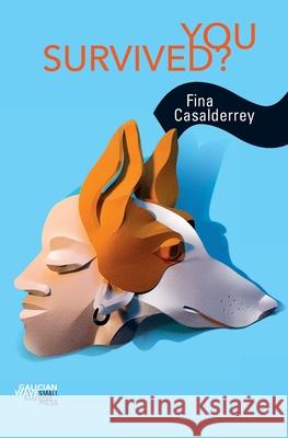 You Survived? Fina Casalderrey Jonathan Dunne 9789543841561 Small Stations Press - książka