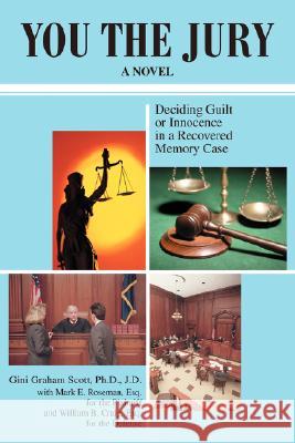 You the Jury: Deciding Guilt or Innocence in a Recovered Memory Case Scott, Gini Graham Jd 9780595485857 ASJA Press - książka