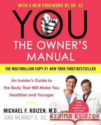 You: The Owner's Manual: An Insider's Guide to the Body That Will Make You Healthier and Younger Mehmet C. Oz Michael F. Roizen 9780060765323 HarperCollins Publishers - książka