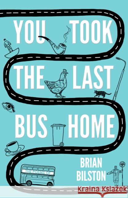 You Took the Last Bus Home: The Poems of Brian Bilston Brian Bilston 9781783524921 Unbound - książka