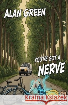 You've Got a Nerve Alan Green 9781036970789 Alan Green - książka