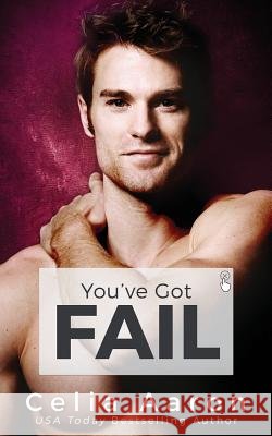 You've Got Fail Celia Aaron 9781981258697 Createspace Independent Publishing Platform - książka