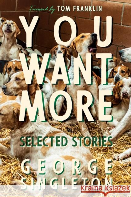 You Want More: Selected Stories of George Singleton Singleton, George 9781938235696 Hub City Press - książka