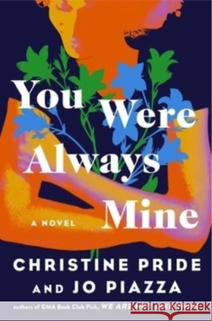 You Were Always Mine: A Novel Jo Piazza 9781668005507 Atria Books - książka