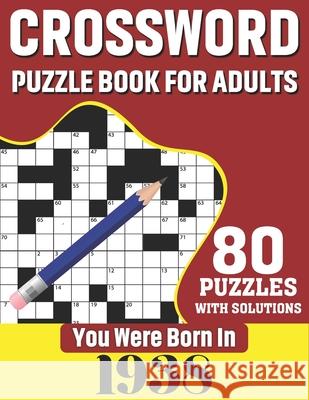 You Were Born In 1938: Crossword Puzzle Book For Adults: 80 Large Print Unique Crossword Challenging Brain Puzzles Book With Solutions For Ad Publication, K. T. Tuggle 9798700057288 Independently Published - książka
