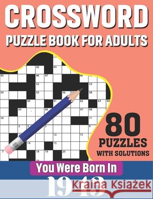You Were Born In 1943: Crossword Puzzle Book For Adults: 80 Large Print Challenging Crossword Puzzles Book With Solutions For Adults Seniors Publication, N. H. Ricketts 9798700738569 Independently published - książka