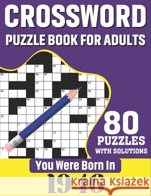 You Were Born In 1946: Crossword Puzzle Book For Adults: 80 Large Print Challenging Crossword Puzzles Book With Solutions For Adults Seniors Publication, N. H. Ricketts 9798700738613 Independently published - książka