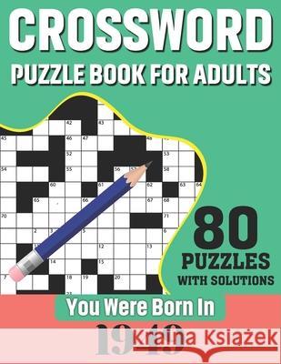 You Were Born In 1949: Crossword Puzzle Book For Adults: 80 Large Print Challenging Crossword Puzzles Book With Solutions For Adults Seniors Publication, N. H. Ricketts 9798700738675 Independently Published - książka