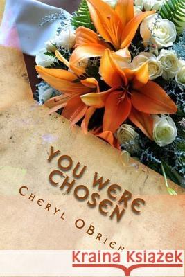 You Were Chosen: Celeste Cheryl Obrien 9781496032850 Createspace - książka