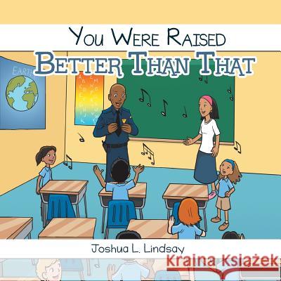 You Were Raised Better Than That Joshua L Lindsay 9781546241492 Authorhouse - książka