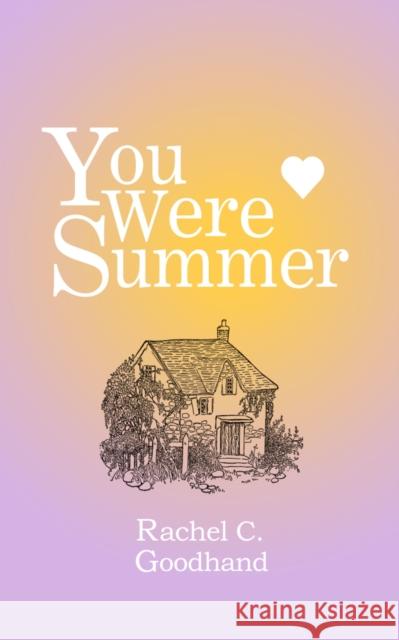 You Were Summer Rachel C. Goodhand 9781915494870 The Conrad Press - książka