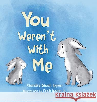 You Weren't With Me Chandra Ghosh Ippen, Erich Ippen, Jr 9781950168019 Piplo Productions - książka