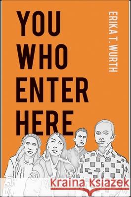 You Who Enter Here Erika T. Wurth 9781438473161 Excelsior Editions/State University of New Yo - książka