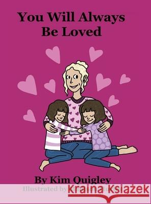 You Will Always Be Loved Kim Quigley Madison Hurley 9781649906298 Palmetto Publishing - książka