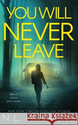 You Will Never Leave: A psychological suspense thriller N. L. Hinkens 9781947890213 Dunecadia Publishing - książka