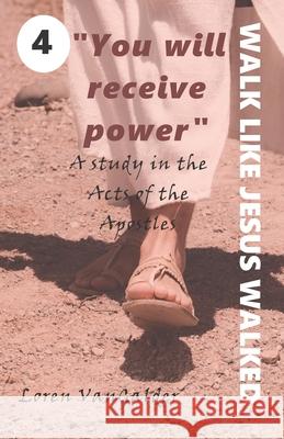 You will receive power: A study in the Acts of the Apostles Loren Vangalder 9781735020501 Aspiritualfather.com - książka