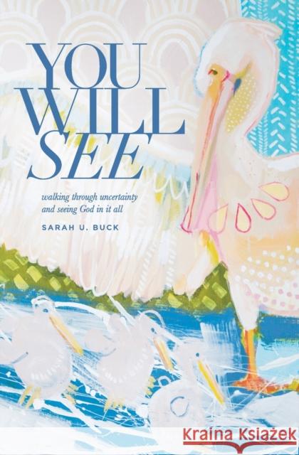 You Will See Sarah U. Buck 9781953259080 Argyle Fox Publishing - książka