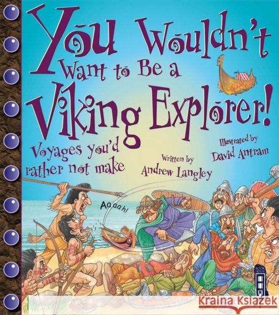 You Wouldn't Want To Be A Viking Explorer! Andrew Langley David Antram  9781909645233 Book House - książka