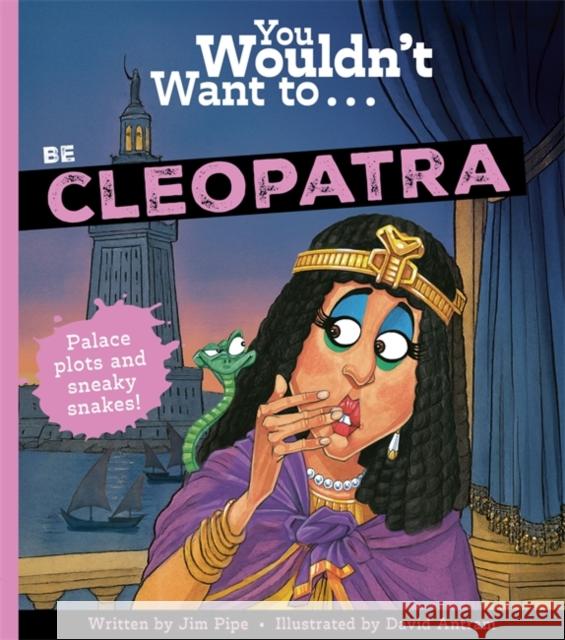 You Wouldn't Want To Be Cleopatra Pipe, Jim 9781835874585 Bonnier Books UK - książka