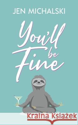 You'll Be Fine Jen Michalski 9781648903106 Ninestar Press, LLC - książka