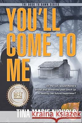 You'll Come To Me Tina Nichols, Patti Knoles, Ginger Marks 9781937801823 Documeant Publishing - książka