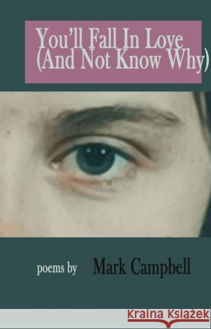 You'll Fall in Love (And Not Know Why) Mark Campbell 9781917673259 The Conrad Press - książka