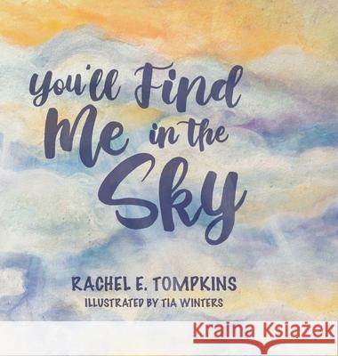 You'll Find Me in the Sky Rachel E. Tompkins Tia Winters 9781779414595 Tellwell Talent - książka