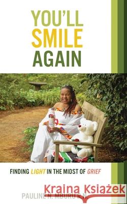 You'll Smile Again: Finding Light In The Midst Of Grief Pauline N. Mburu 9780578977348 Great Books - książka