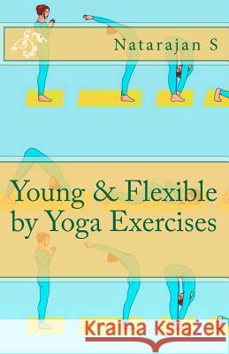 Young & Flexible by Yoga Exercises Natarajan S 9781479266821 Createspace - książka