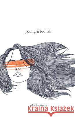 Young & Foolish Valentina Arcaya 9781078105798 Independently Published - książka