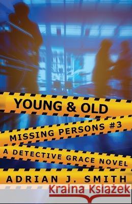 Young & Old Adrian J Smith   9781952150289 Supposed Crimes, LLC - książka