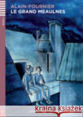 Young Adult ELI Readers - French: Le grand Meaulnes + downloadable audio Alain Fournier 9788853606570 ELI s.r.l. - książka