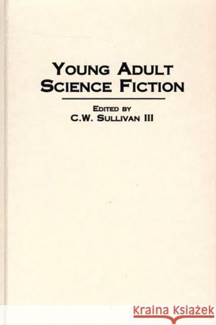 Young Adult Science Fiction C. W., III Sullivan 9780313289408 Greenwood Press - książka