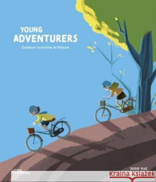 Young Adventurers: Outdoor Activities in Nature Susie Rae 9783967047448 Die Gestalten Verlag - książka