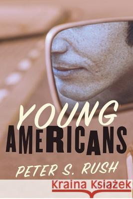 Young Americans Peter S. Rush 9780999066577 Prior Manor Press - książka