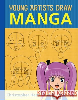 Young Artists Draw Manga Christopher Hart 9780823026579 Watson-Guptill Publications - książka