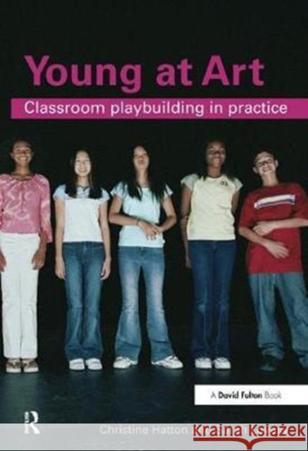 Young at Art: Classroom Playbuilding in Practice Christine Hatton 9781138452213 Routledge - książka