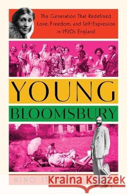 Young Bloomsbury: The Generation That Redefined Love, Freedom, and Self-Expression in 1920s England Nino Strachey 9781982164775 Atria Books - książka
