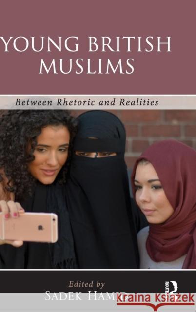 Young British Muslims: Between Rhetoric and Realities Sadek Hamid Sadek Hamid 9781472475558 Routledge - książka