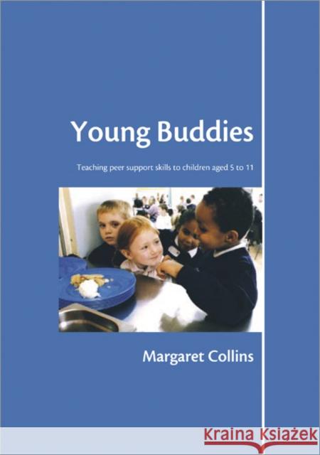 Young Buddies: Teaching Peer Support Skills to Children Aged 6 to 11 Collins, Margaret 9781412911566 Paul Chapman Publishing - książka