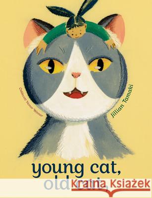 Young Cat, Old Cat Jillian Tamaki Jillian Tamaki 9780593694312 Viking Books for Young Readers - książka