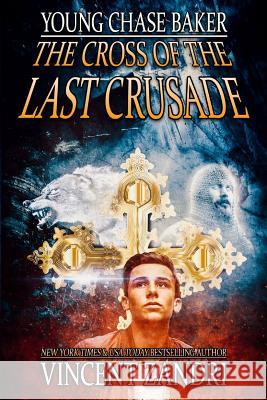 Young Chase Baker and the Cross of the Last Crusade Vincent Zandri 9781721264650 Createspace Independent Publishing Platform - książka