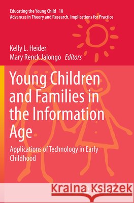 Young Children and Families in the Information Age: Applications of Technology in Early Childhood Heider, Kelly L. 9789402401370 Springer - książka